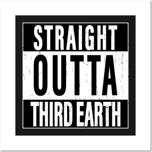 Straight Outta Third Earth Posters and Art